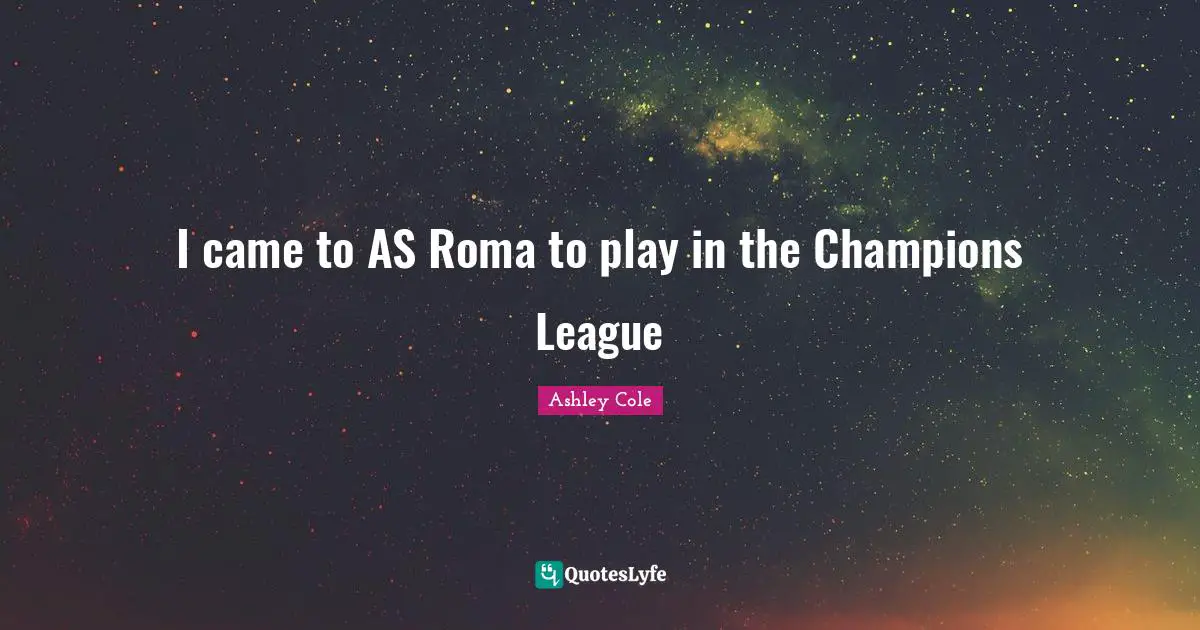 I came to AS Roma to play in the Champions League