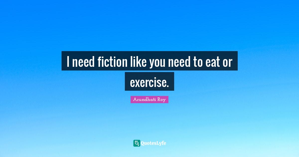 I need fiction like you need to eat or exercise.