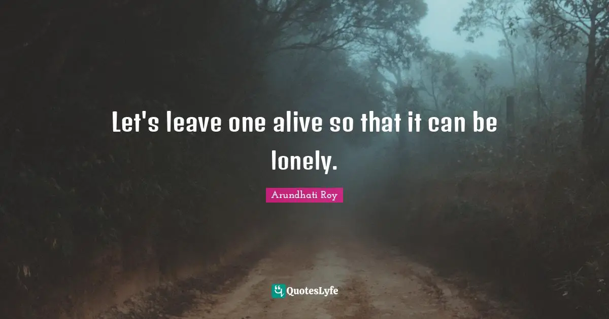 Let's leave one alive so that it can be lonely.