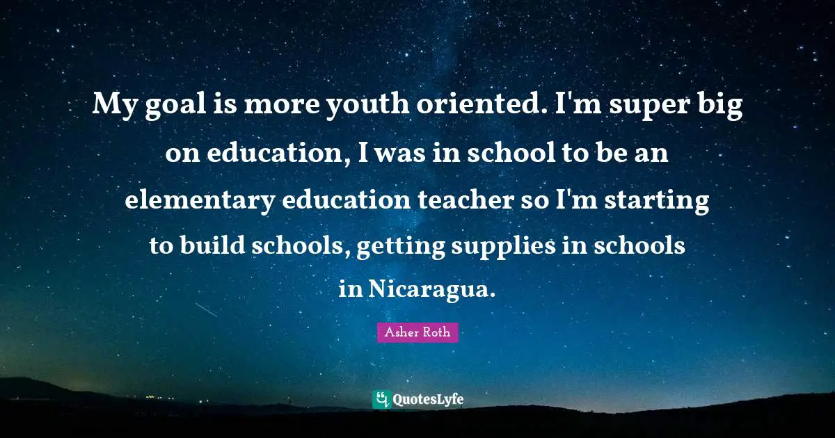My goal is more youth oriented. I'm super big on education, I was in school to be an elementary education teacher so I'm starting to build schools, getting supplies in schools in Nicaragua.