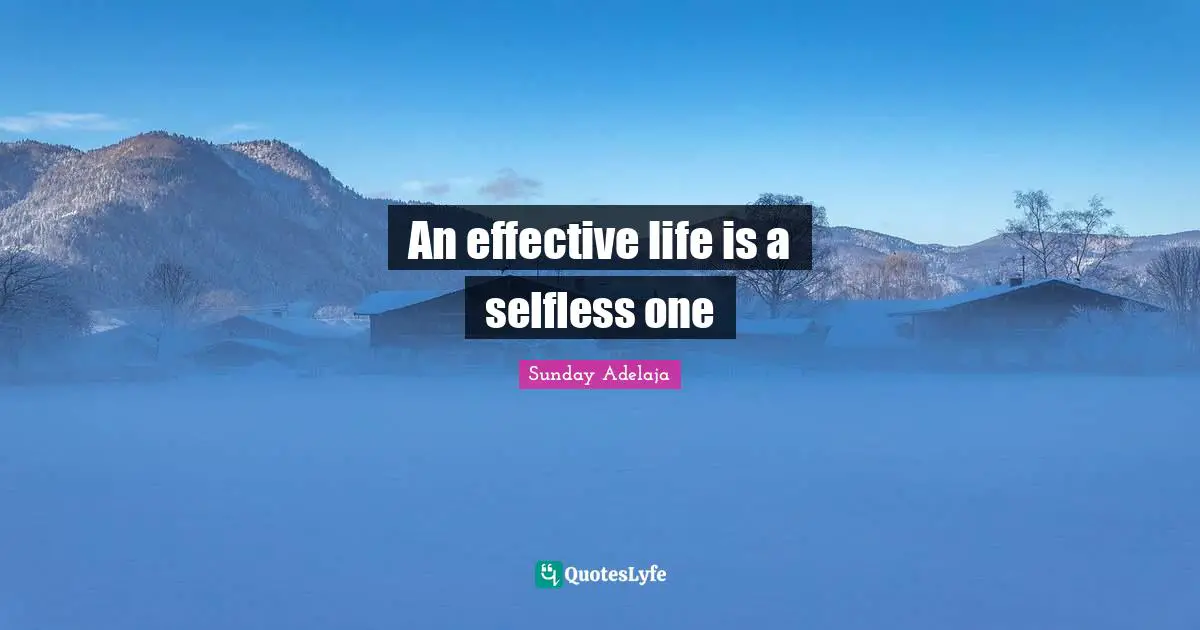 An effective life is a selfless one