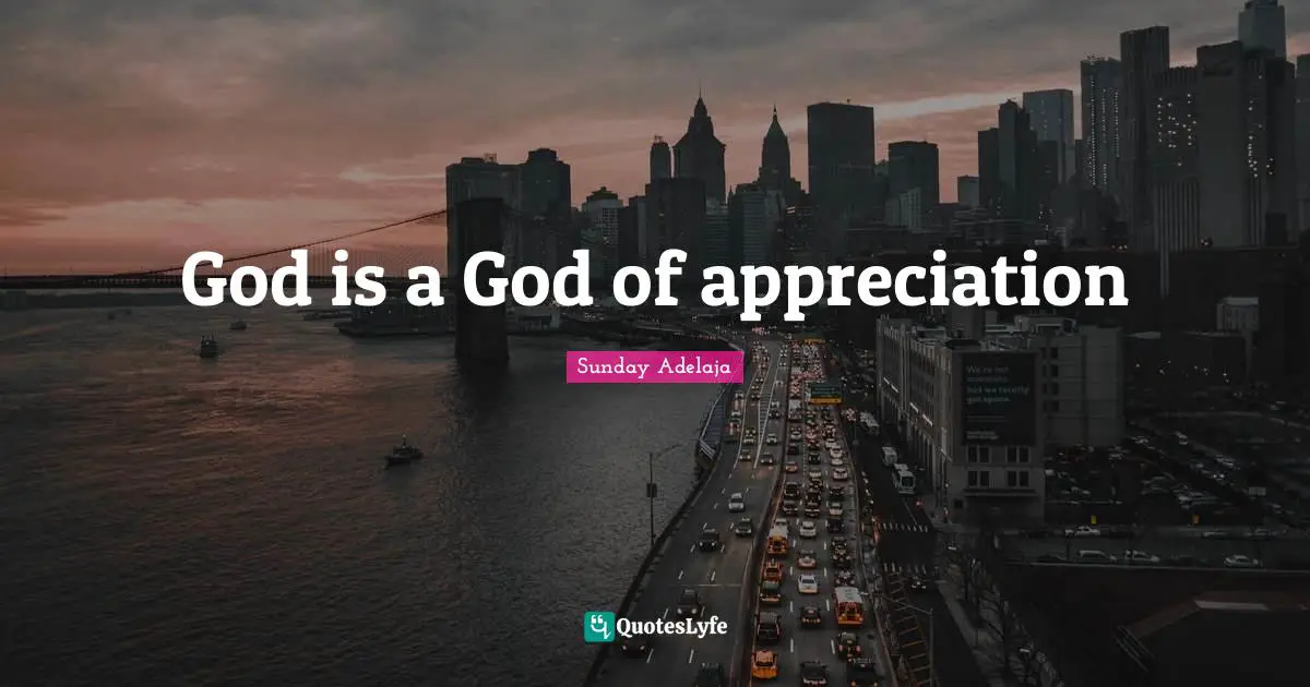 God is a God of appreciation