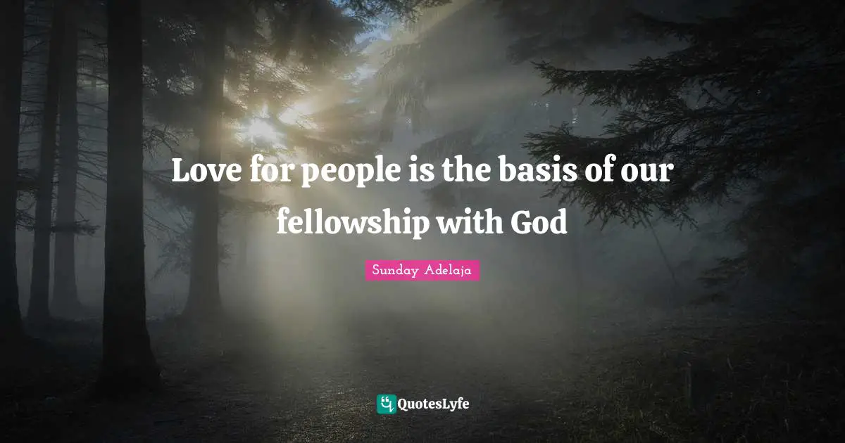 Love for people is the basis of our fellowship with God