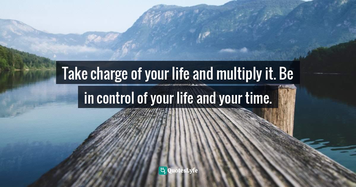 Taking Control Of Your Life Quotes Best Control Your Life Quotes With Images To Share And Download For Free At  Quoteslyfe