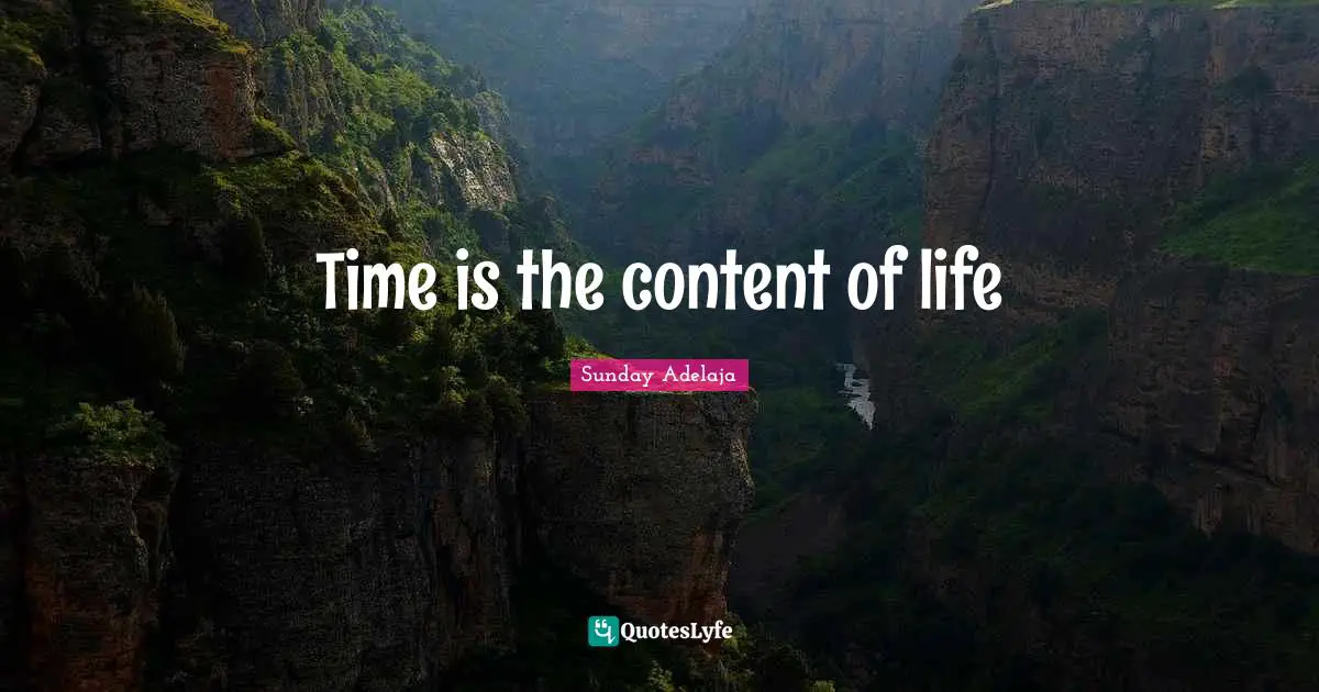 Time is the content of life