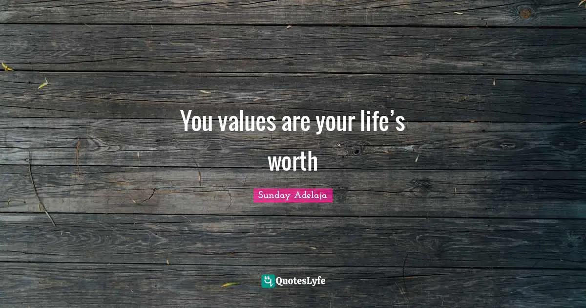You values are your life’s worth