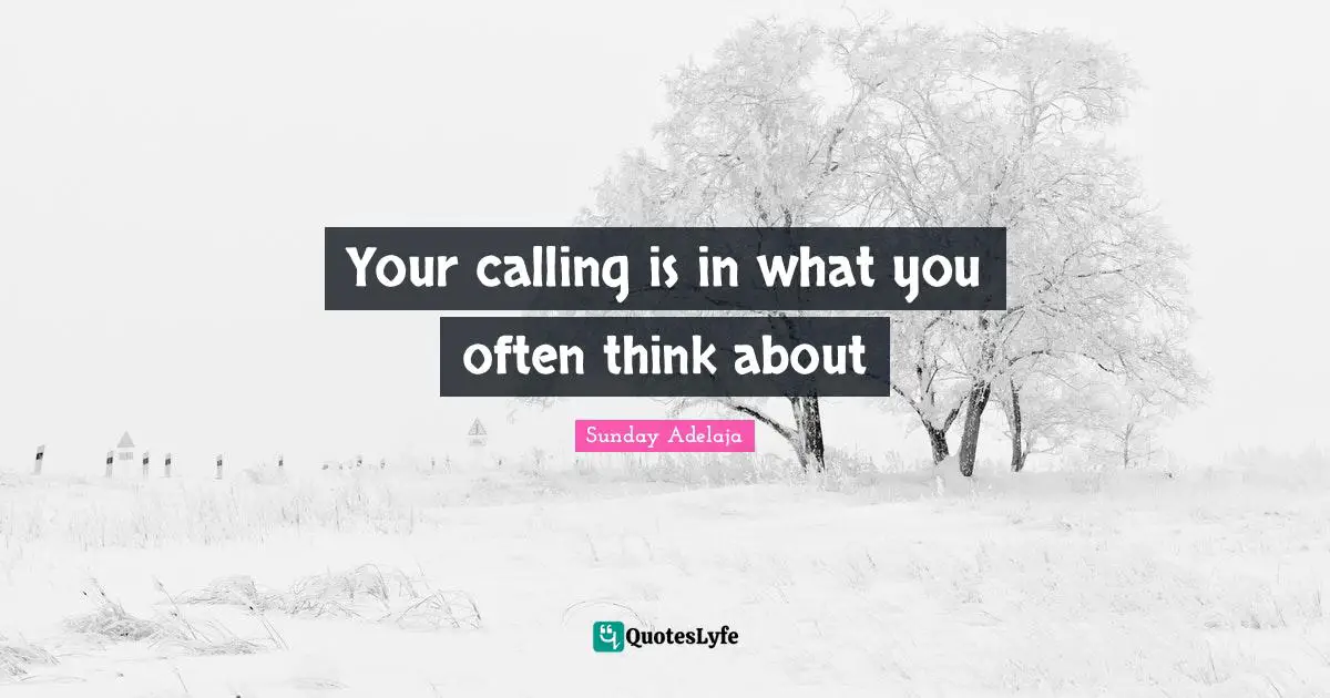 Your calling is in what you often think about