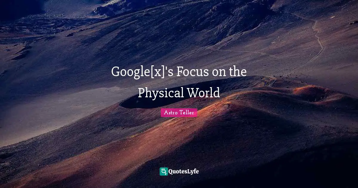Google[x]'s Focus on the Physical World