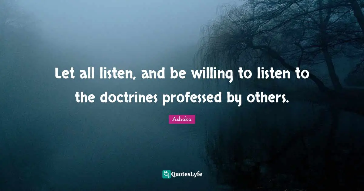 Willing Quotes: "Let all listen, and be willing to listen to the doctrines professed by others."
