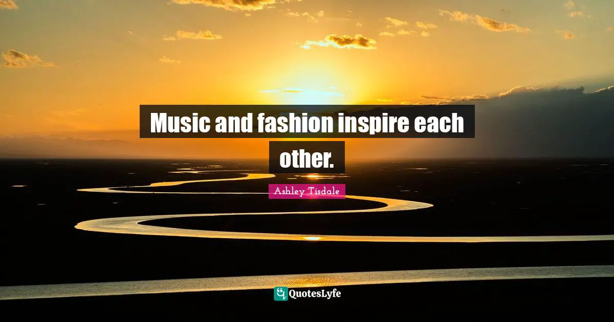 Music and fashion inspire each other.