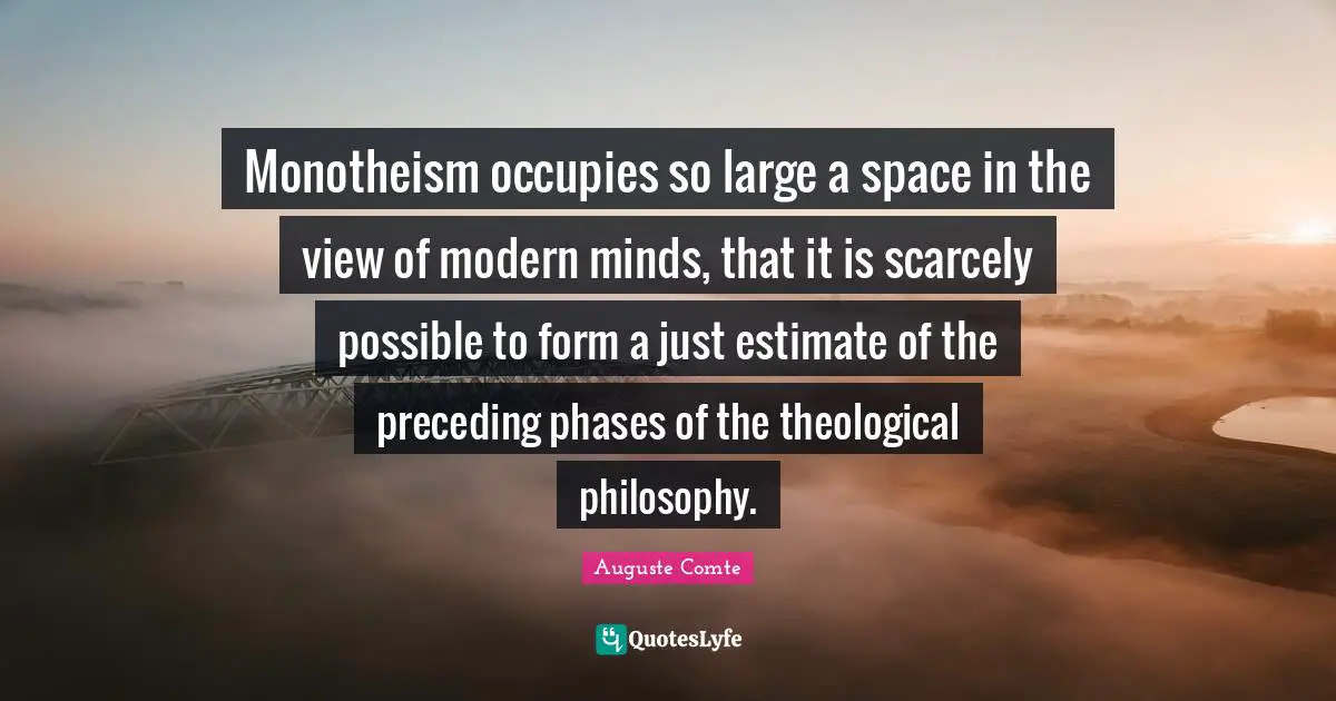 Monotheism occupies so large a space in the view of modern minds, that it is scarcely possible to form a just estimate of the preceding phases of the theological philosophy.