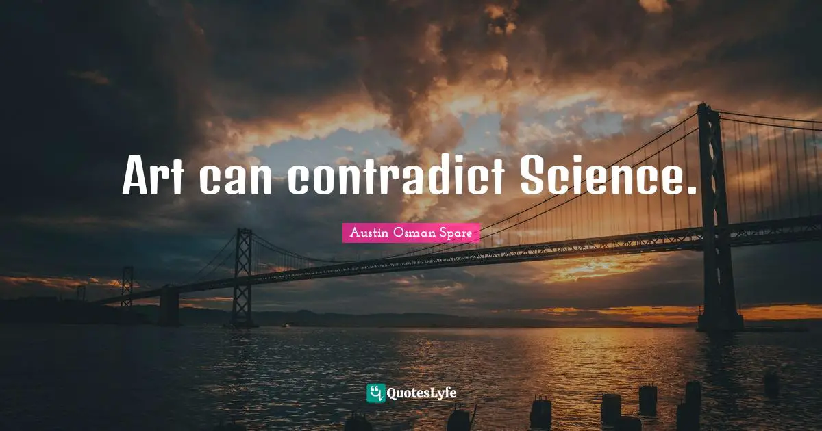 Art can contradict Science.