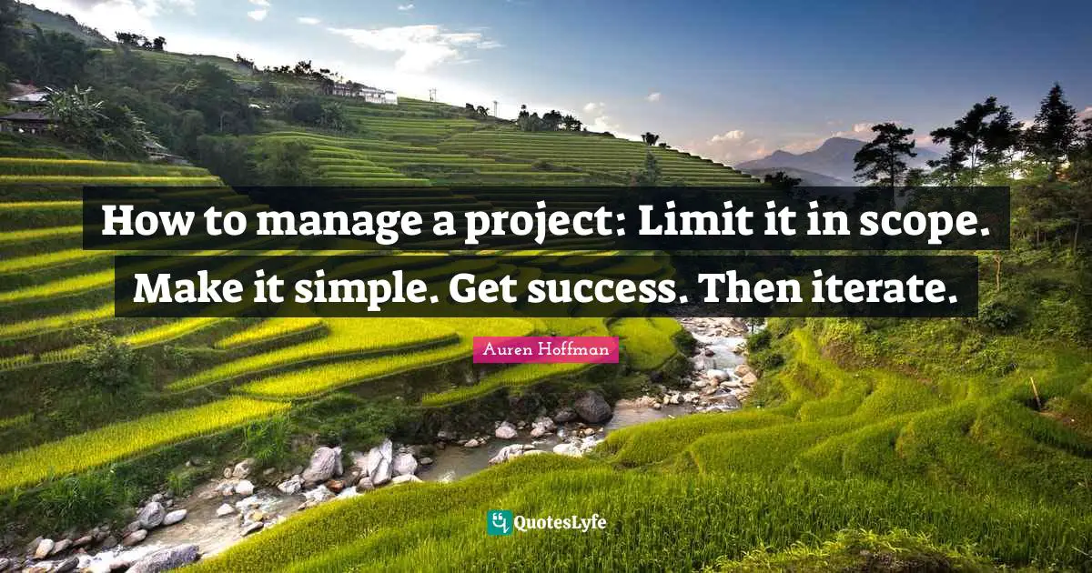 How to manage a project: Limit it in scope. Make it simple. Get success. Then iterate.