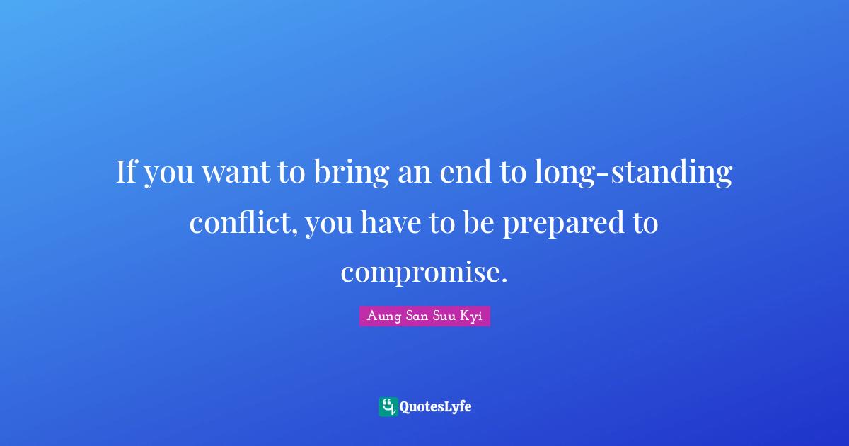 If you want to bring an end to long-standing conflict, you have to be prepared to compromise.