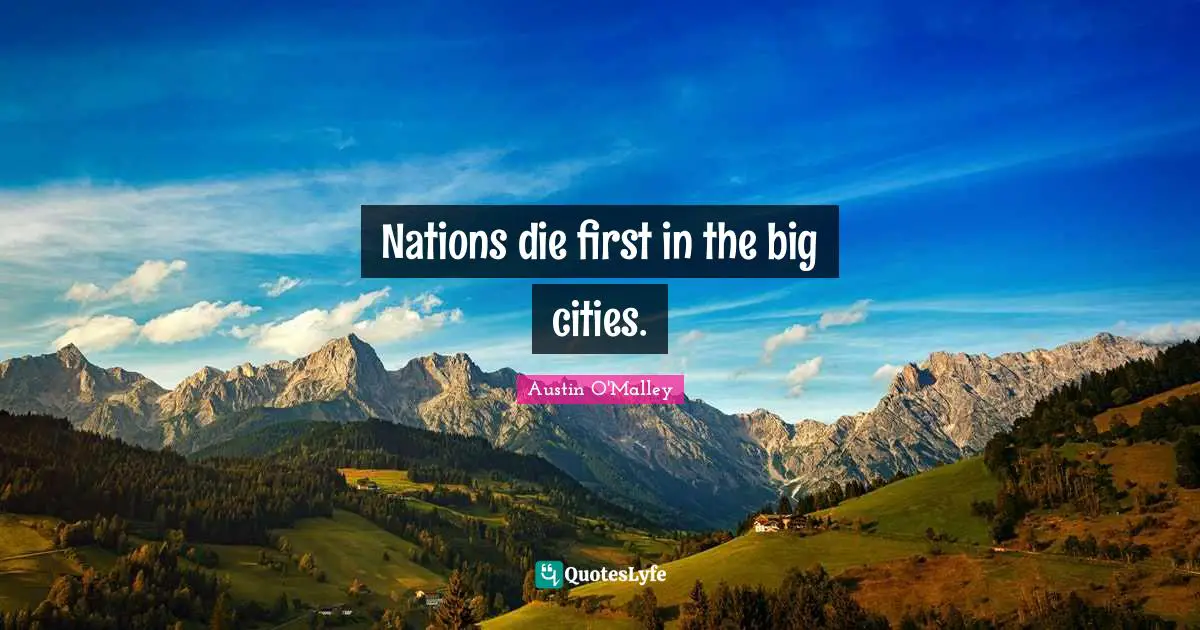 Nations die first in the big cities.