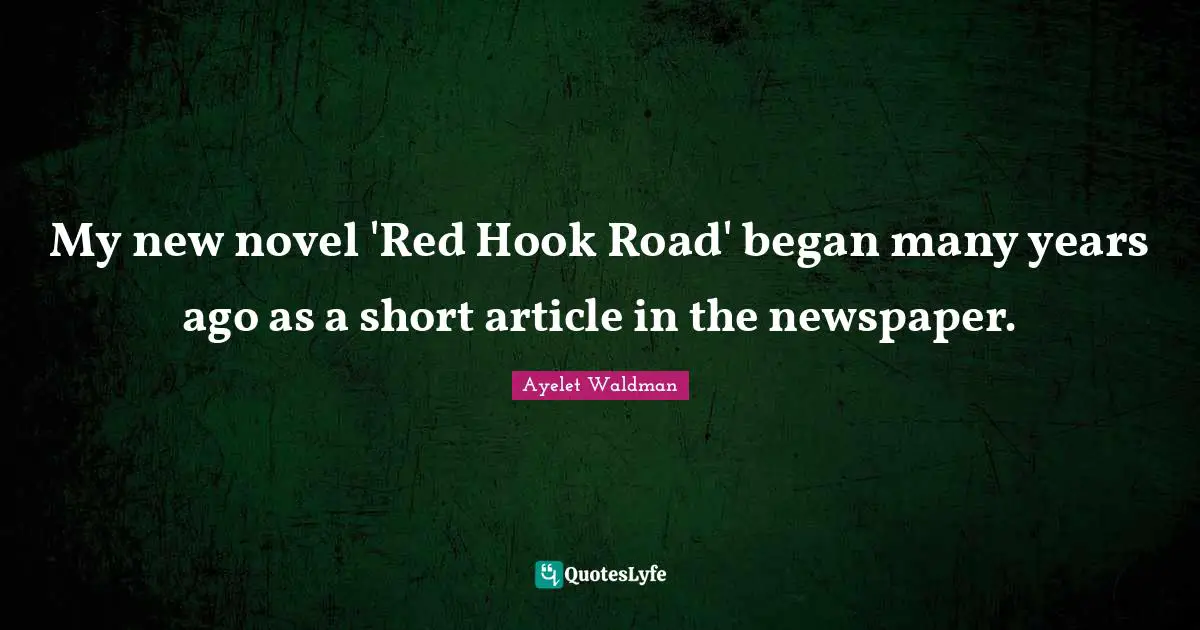My new novel 'Red Hook Road' began many years ago as a short article in the newspaper.