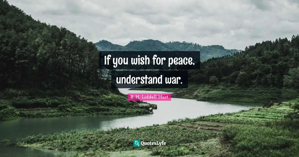 If you wish for peace, understand war.