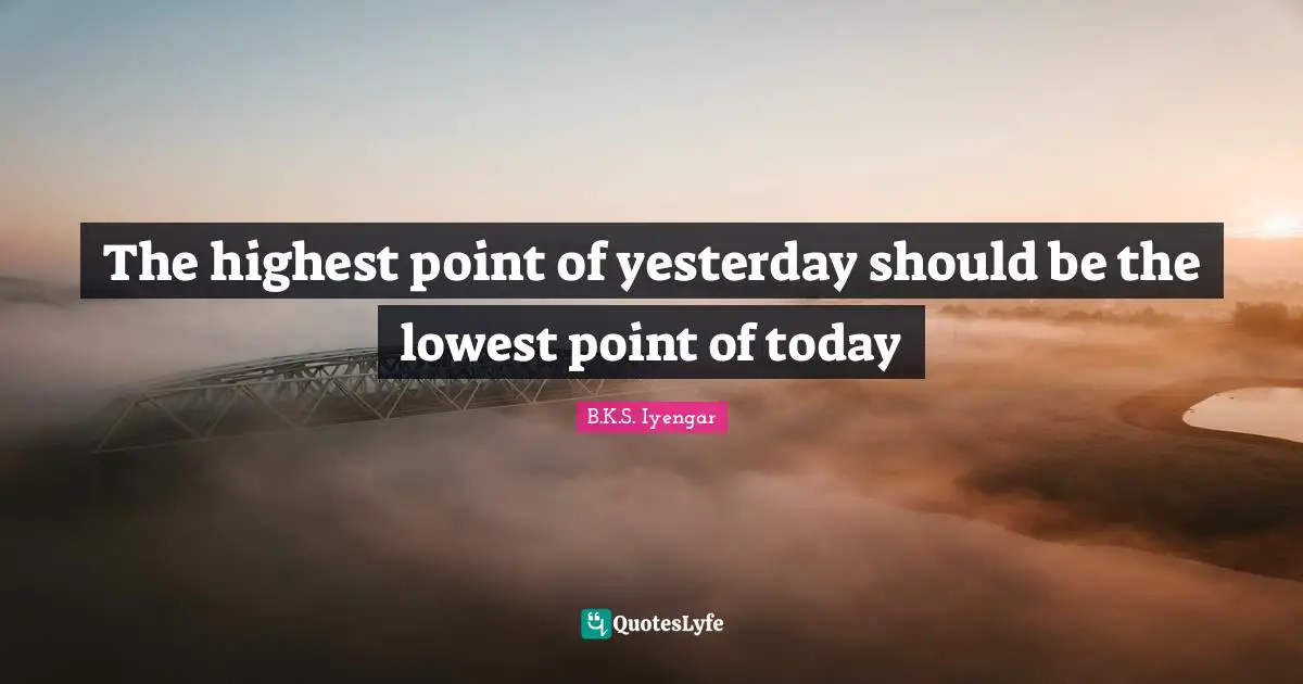 The highest point of yesterday should be the lowest point of today