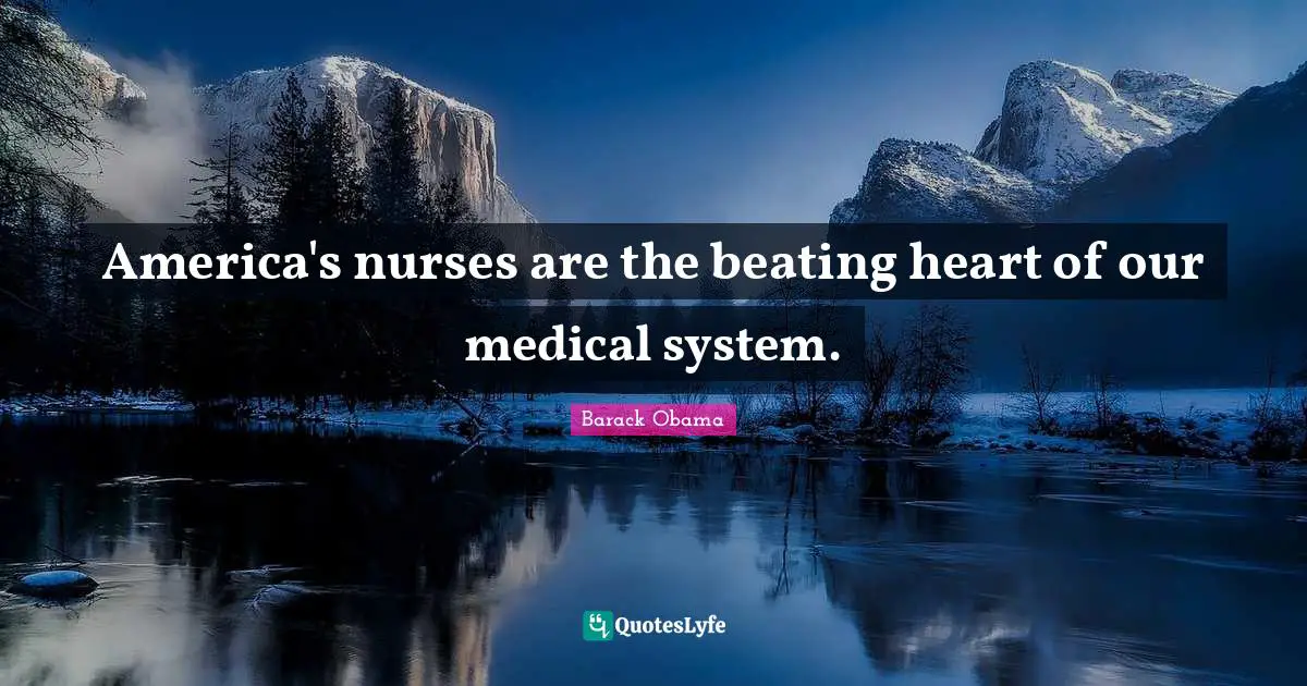 America's nurses are the beating heart of our medical system.