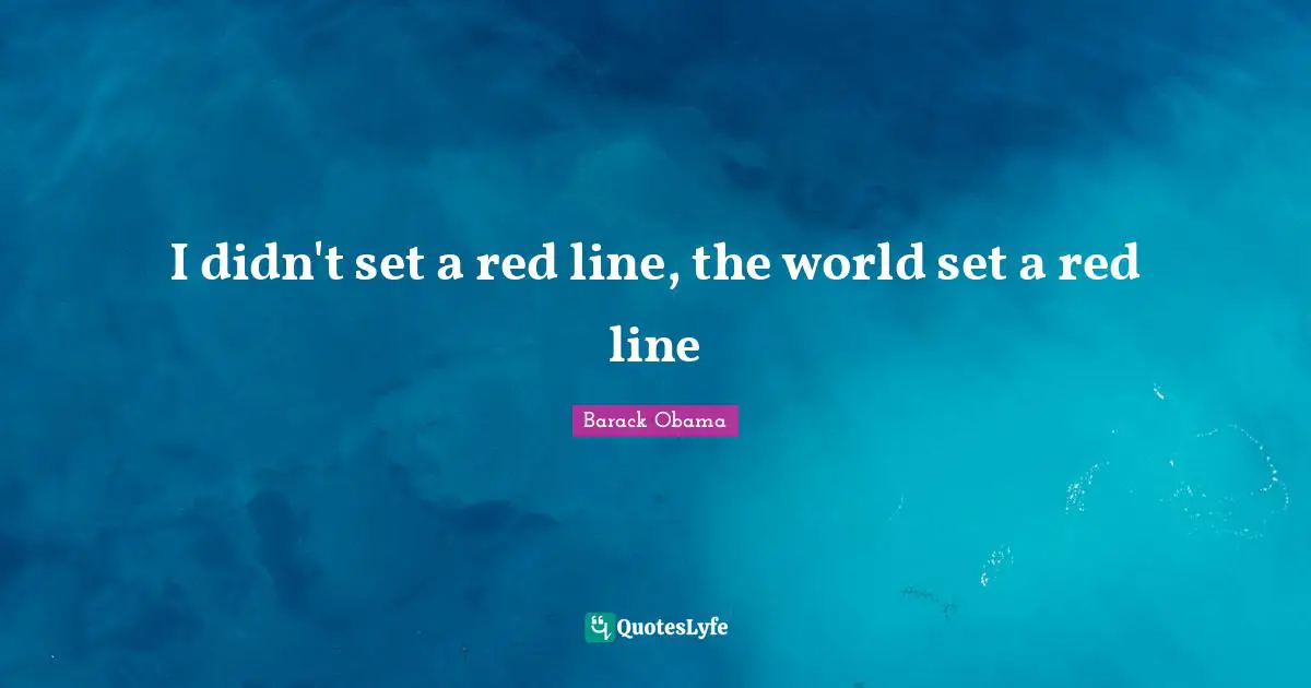 I didn't set a red line, the world set a red line