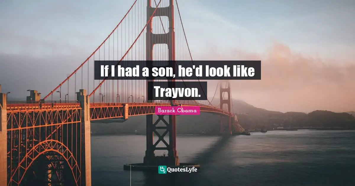 If I had a son, he'd look like Trayvon.
