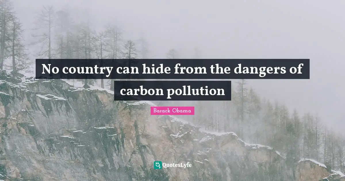 No country can hide from the dangers of carbon pollution
