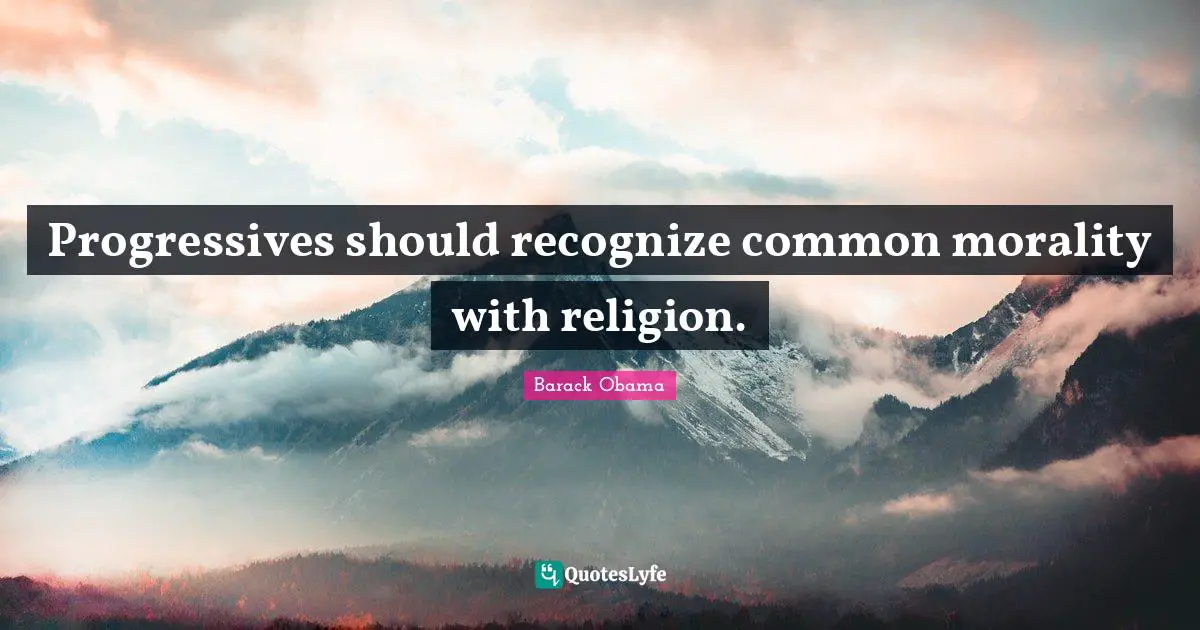 Progressives should recognize common morality with religion.