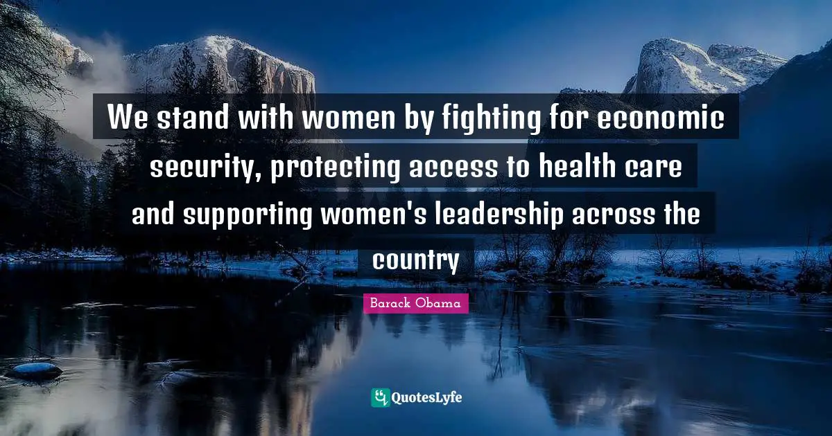 We stand with women by fighting for economic security, protecting access to health care and supporting women's leadership across the country