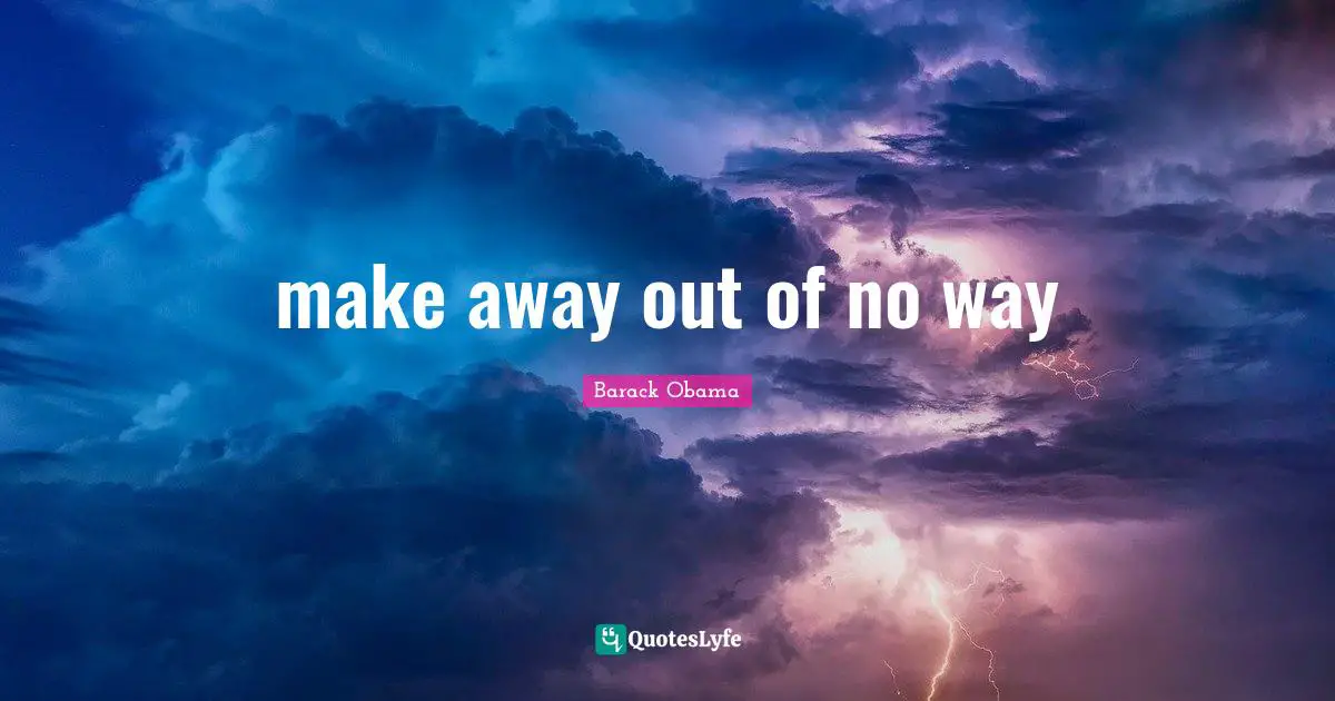 make away out of no way