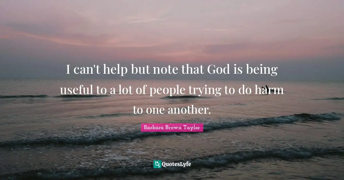 I can't help but note that God is being useful to a lot of people trying to do harm to one another.