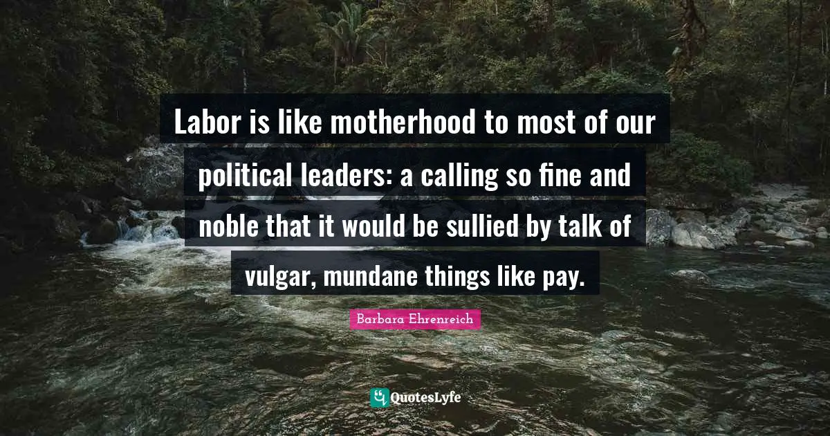 Labor is like motherhood to most of our political leaders: a calling so fine and noble that it would be sullied by talk of vulgar, mundane things like pay.