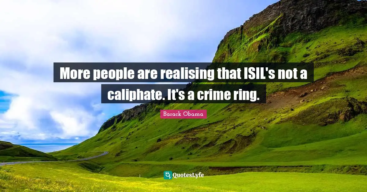 More people are realising that ISIL's not a caliphate. It's a crime ring.