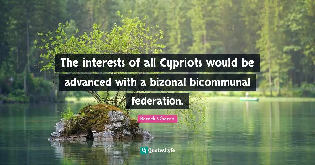 The interests of all Cypriots would be advanced with a bizonal bicommunal federation.