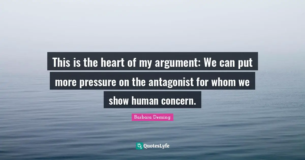 This is the heart of my argument: We can put more pressure on the antagonist for whom we show human concern.