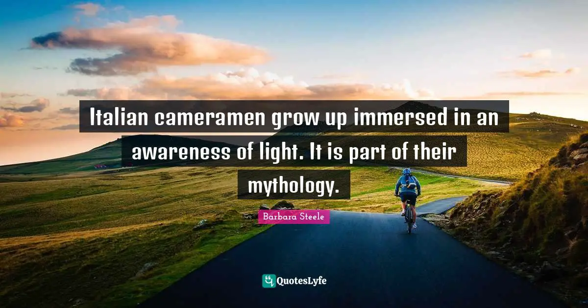 Italian cameramen grow up immersed in an awareness of light. It is part of their mythology.