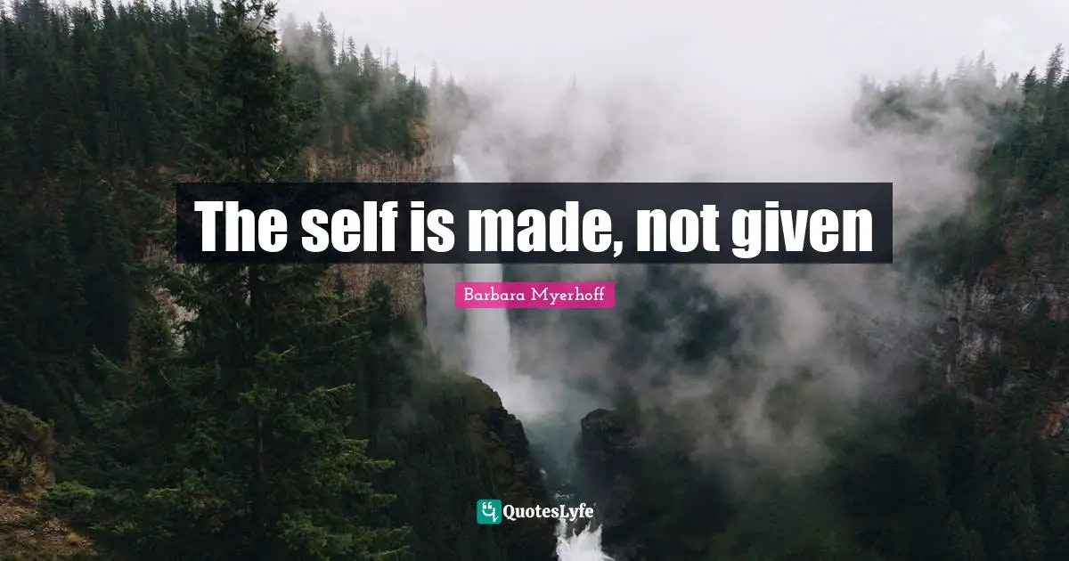 The self is made, not given