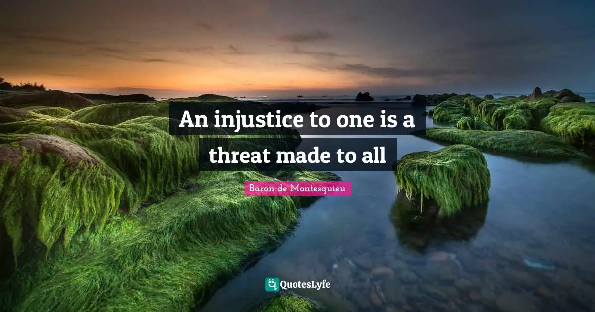 An injustice to one is a threat made to all