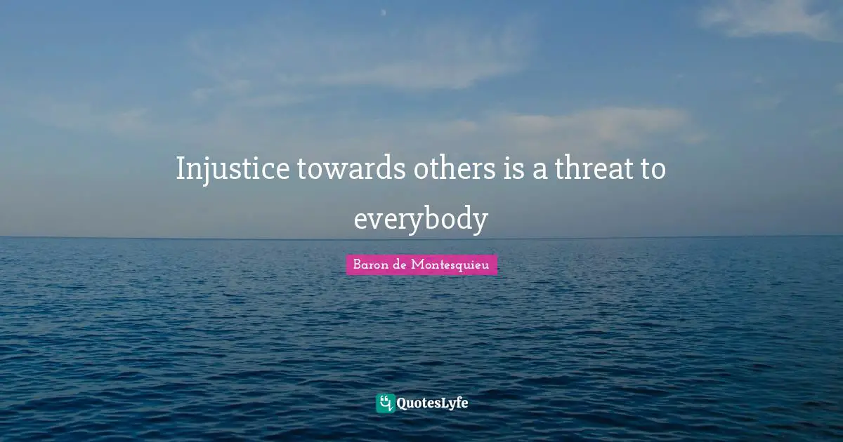 Injustice towards others is a threat to everybody