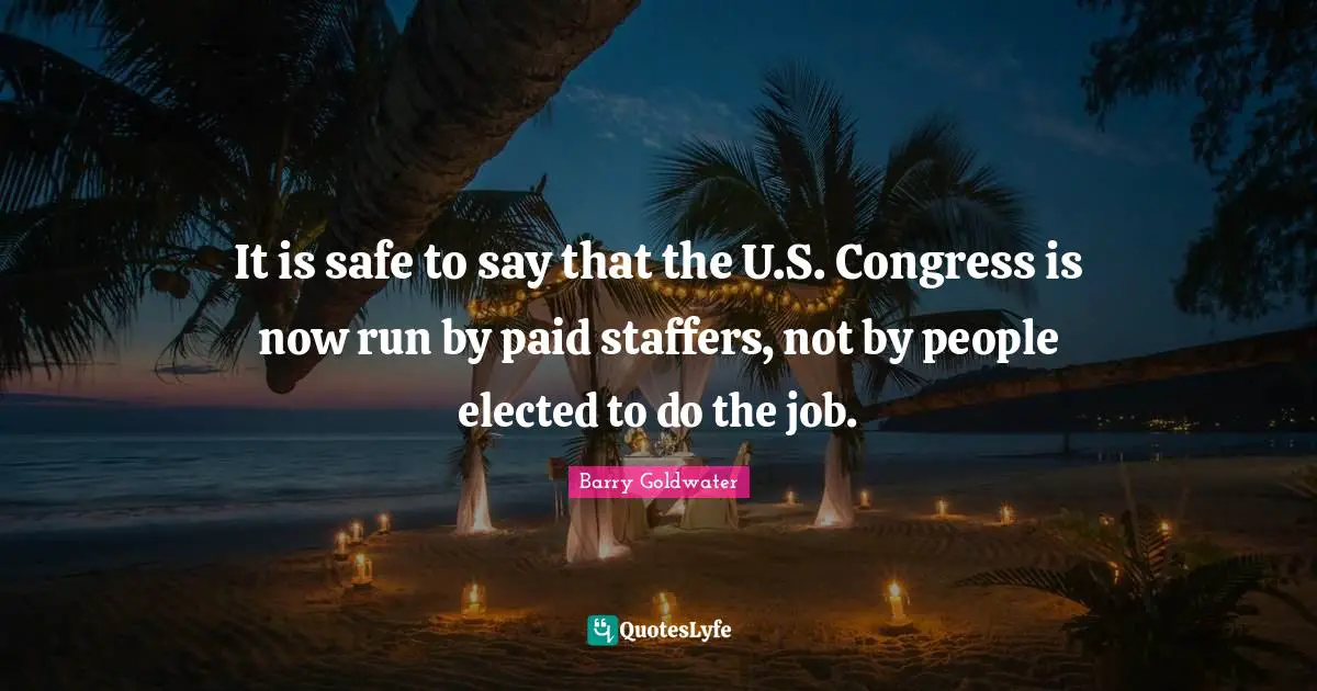 It is safe to say that the U.S. Congress is now run by paid staffers, not by people elected to do the job.