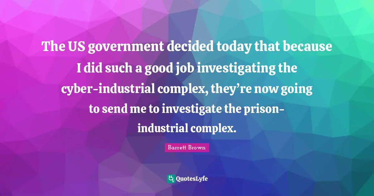 The US government decided today that because I did such a good job investigating the cyber-industrial complex, they’re now going to send me to investigate the prison-industrial complex.