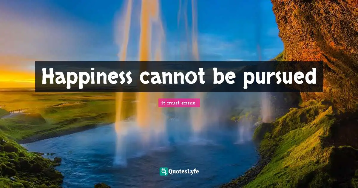 Man S Search For Meaning Quotes: "Happiness cannot be pursued"