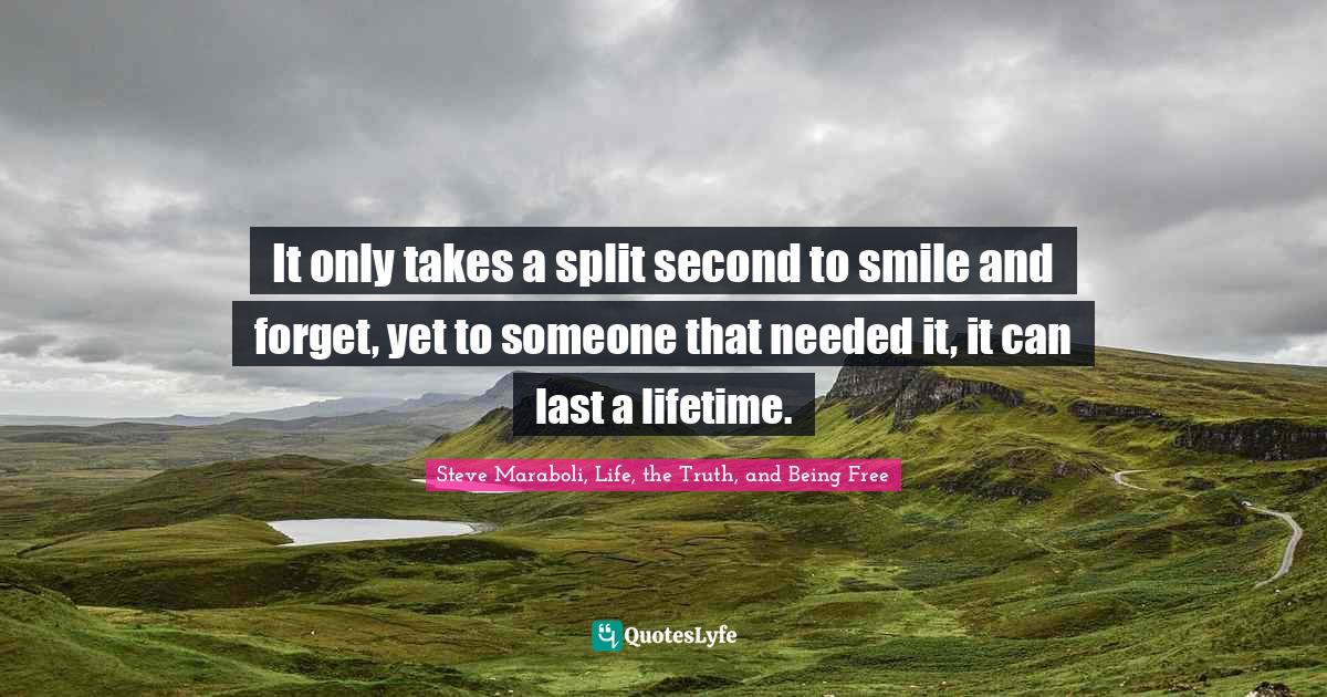 It only takes a split second to smile and yet to someone that