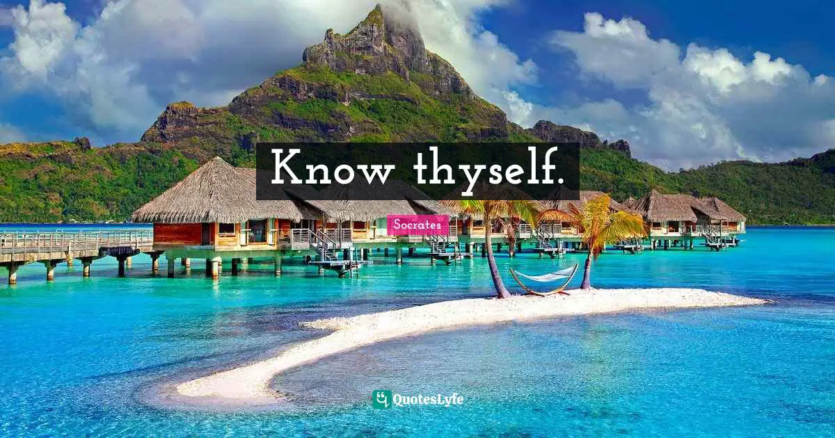 Know thyself.
