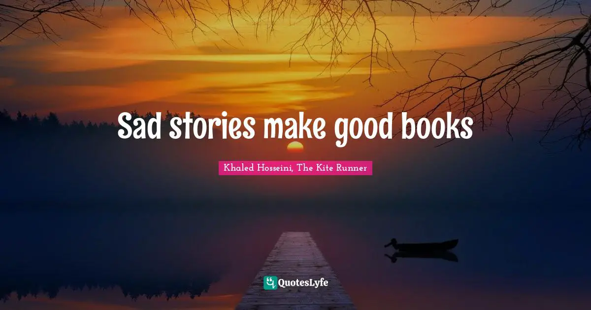 Sad stories make good books