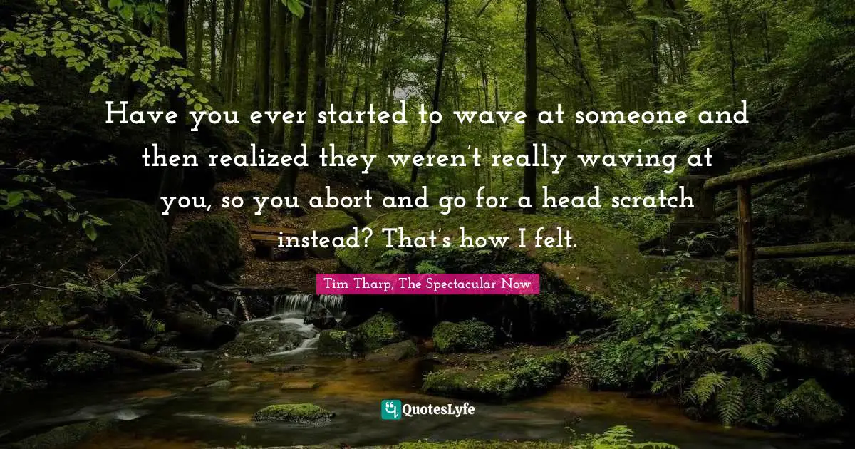 Have you ever started to wave at someone and then realized they weren’t really waving at you, so you abort and go for a head scratch instead? That’s how I felt.