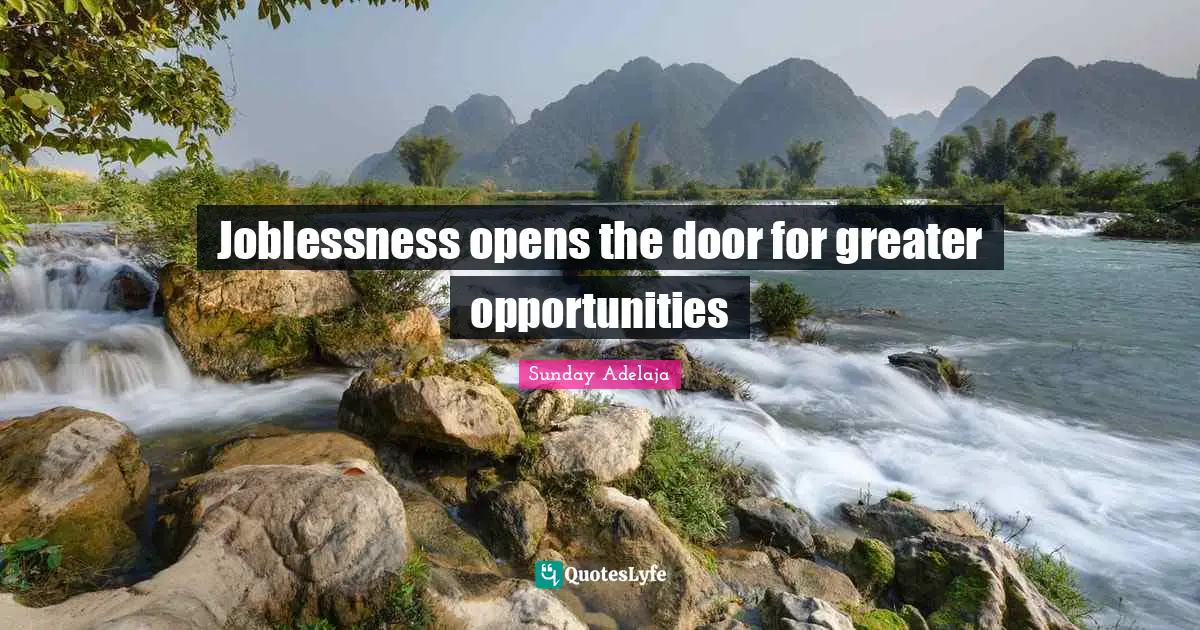 Joblessness opens the door for greater opportunities