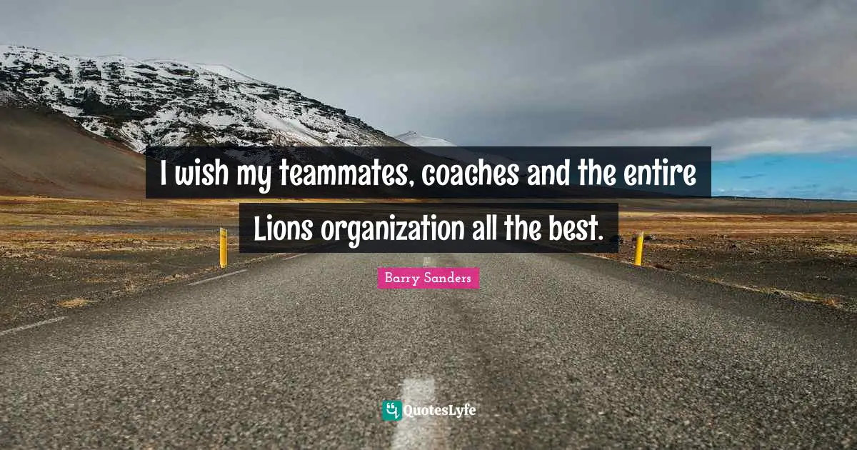 All The Best Quotes: "I wish my teammates, coaches and the entire Lions organization all the best."