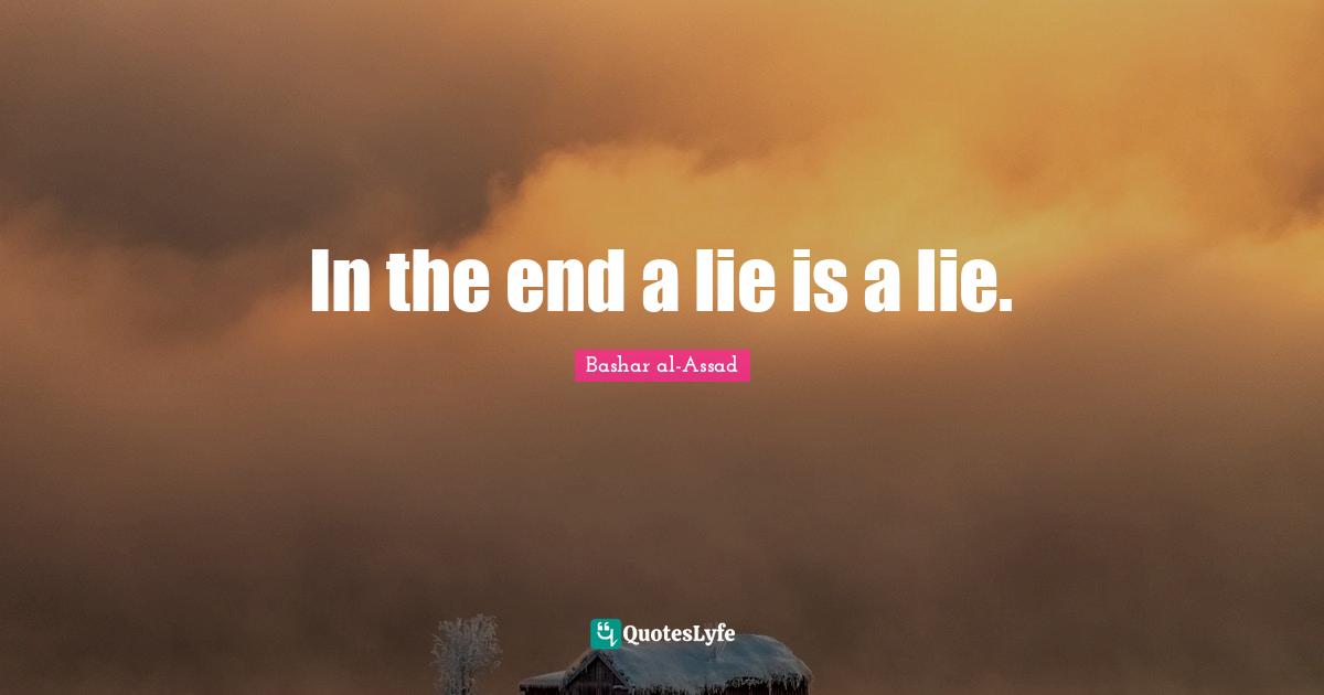 In the end a lie is a lie.