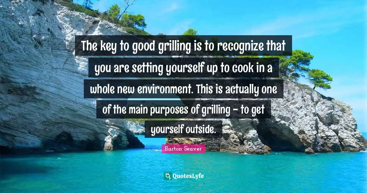 The key to good grilling is to recognize that you are setting yourself up to cook in a whole new environment. This is actually one of the main purposes of grilling - to get yourself outside.