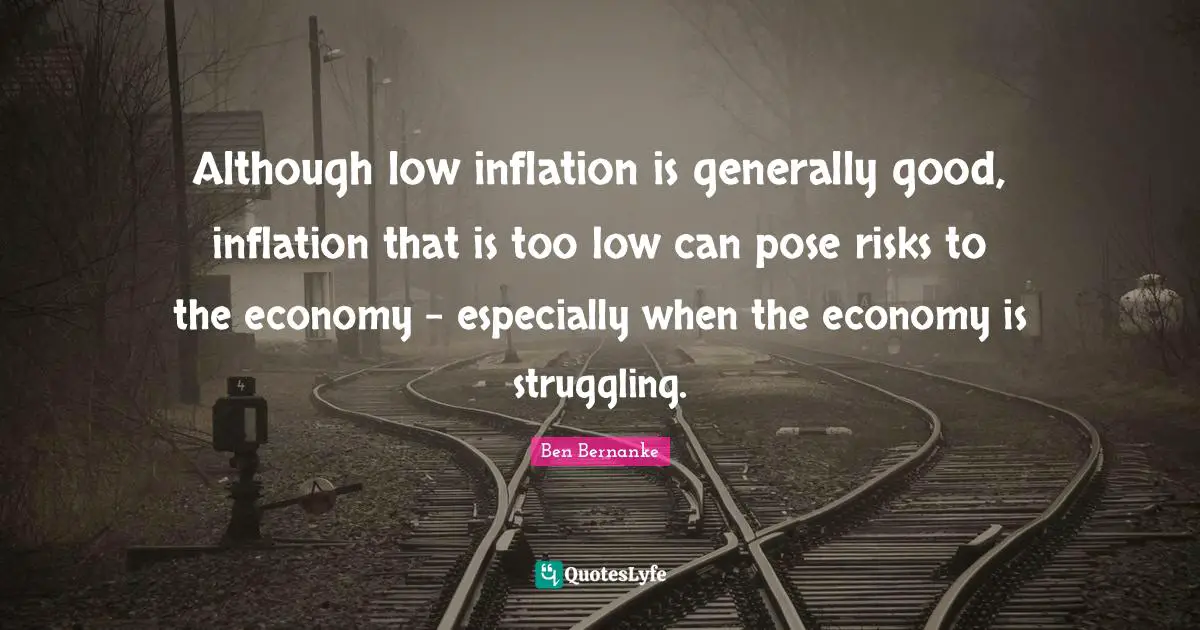 Although low inflation is generally good, inflation that is too low can pose risks to the economy - especially when the economy is struggling.